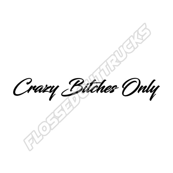 Crazy Bitches Only
